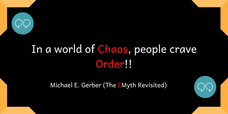 In a world of Chaos, people crave Order!!
