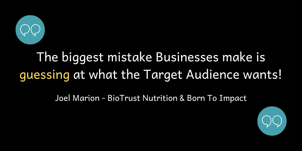 The biggest mistake businesses make is guessing at what the Target Audience wants!