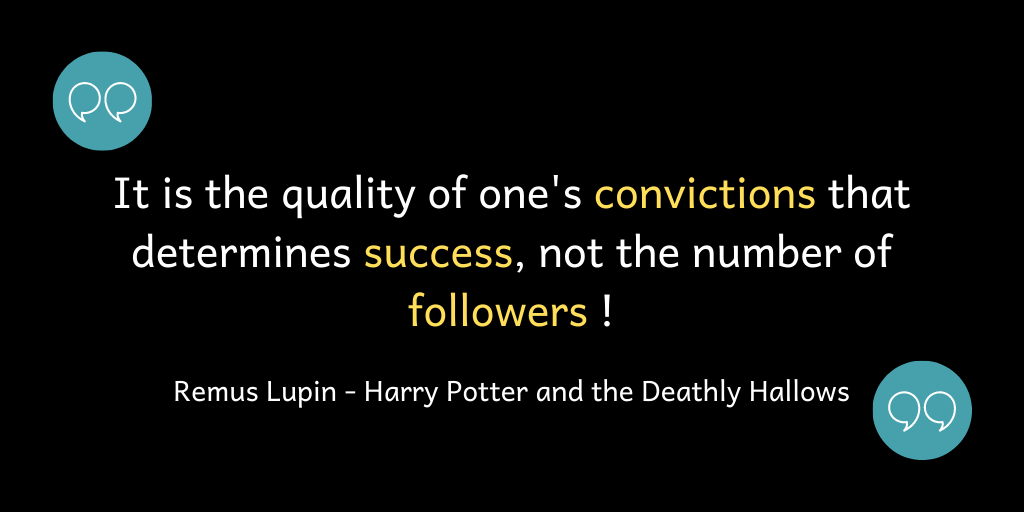 The quality of one's convictions determines success, not the number of followers.